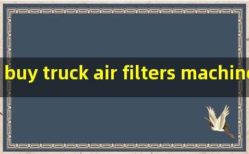 buy truck air filters machine production line